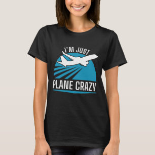 Jag är Just Flygplan Crazy T Shirt