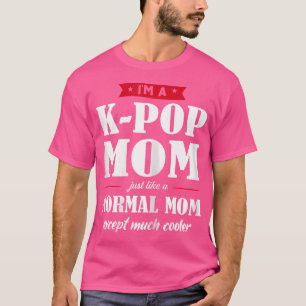 Jag är K-Pop Mamma K-Pop Mamma T Shirt
