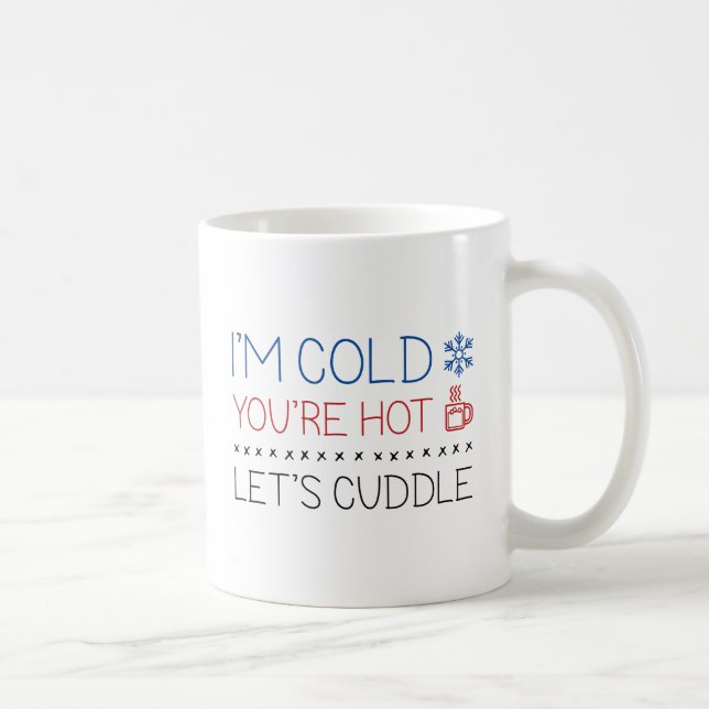 Jag är kall. Du är het. Låt oss kramas. Kaffemugg (Höger)
