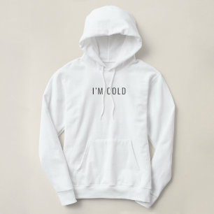 Jag är Kall Funny Hoodie T Shirt