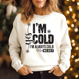 Jag är kall, jag är alltid kall t shirt