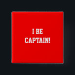 Jag är kaptenen. Rött Knapp<br><div class="desc">Jag är kaptenen! Skriftligt i en djärv stilsort.</div>