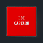 Jag är kaptenen. Rött Knapp<br><div class="desc">Jag är kaptenen! Skriftligt i en djärv stilsort.</div>