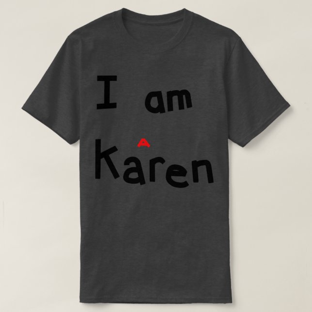 Jag är Karen Meme T Shirt (Design framsida)