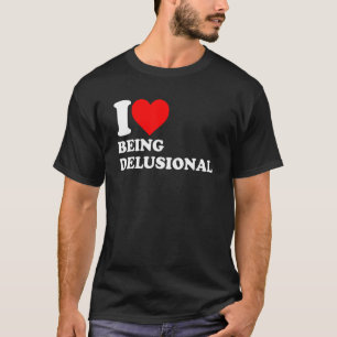 Jag är Kärlek som är Delusional Funny Heart Appara T Shirt