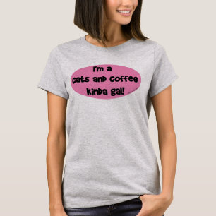 Jag är katter och kaffe Kinda Gal! T Shirt
