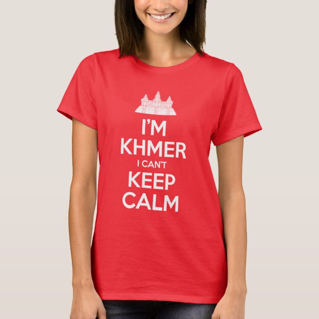 Jag är Khmer. Jag kan inte Behålla Lugn Tee (Framsida)