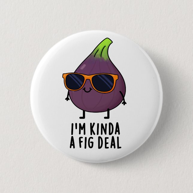 Jag är Kinda A Fig Deal Funny Fruit Pun Knapp (Framsida)