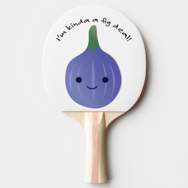 Jag är Kinda a Fig Deal Pingisracket (Framsidan)