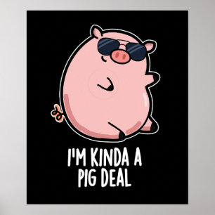Jag är Kinda A Gris Deal Funny Animal Pun Mörk BG Poster