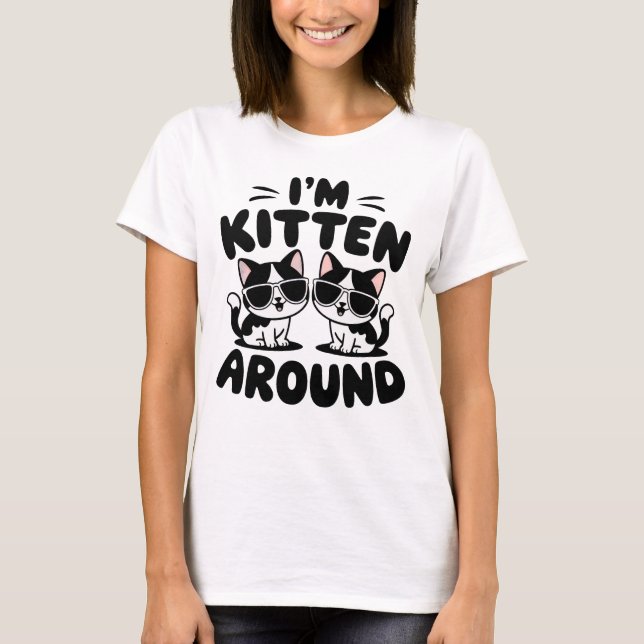 Jag är Kitten runt katter T Shirt (Framsida)