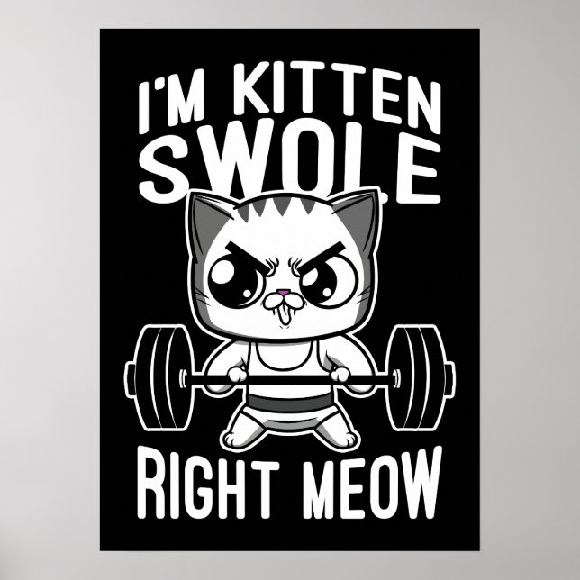 Jag är Kitten Swole Höger Meow, Lustigt Cute Gym C Poster (Framsidan)