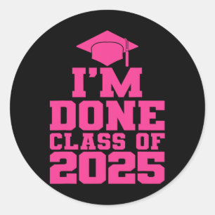 Jag är klar 2025 Rosa Women Girls Funny Graduat Runt Klistermärke