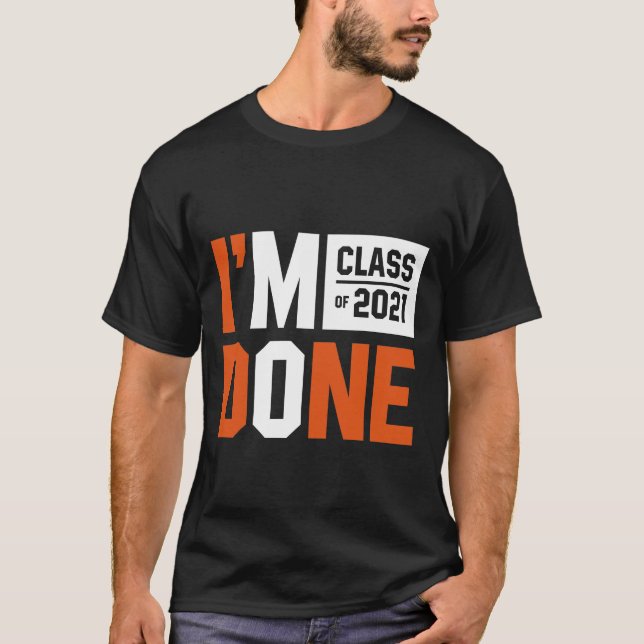 Jag är klar i klass 2021 - Studenten Gift Funny T Shirt (Framsida)