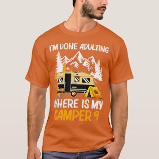 Jag är klar med att anpassa var min Camper-fantast T Shirt