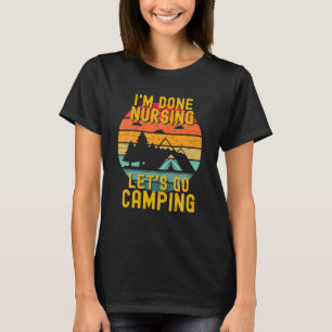 Jag är klar med att Låt oss Camping Summer Funny T Shirt
