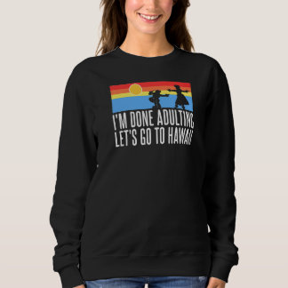 Jag är klar med att Låt oss till Hawaii T Shirt