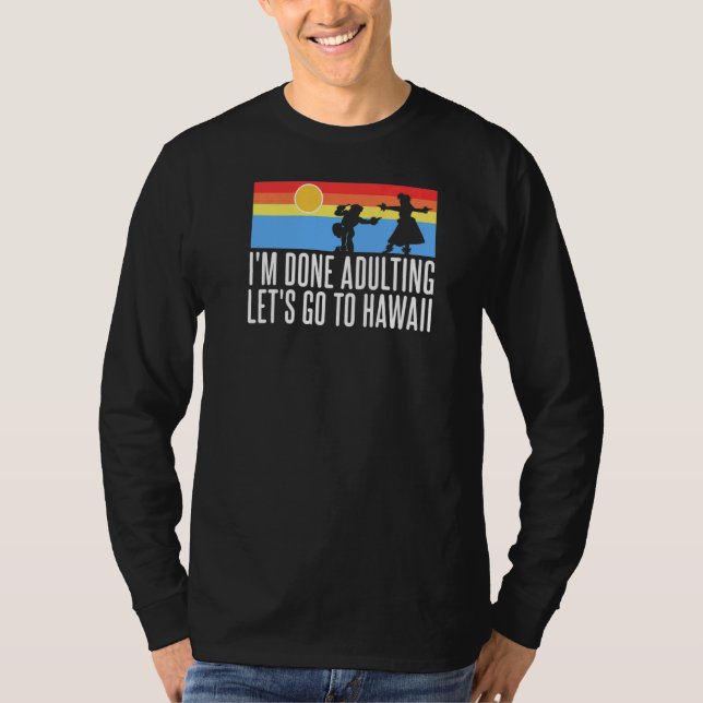 Jag är klar med att Låt oss till Hawaii T Shirt (Framsida)