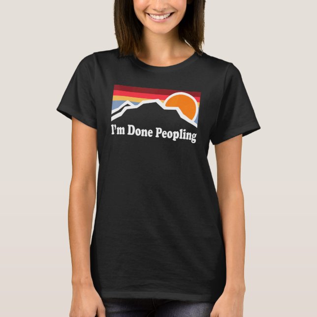 Jag är klar med Peopling 1 T Shirt (Framsida)