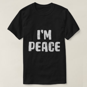 Jag är Kom i fred och jag är Peace-underbart match T Shirt