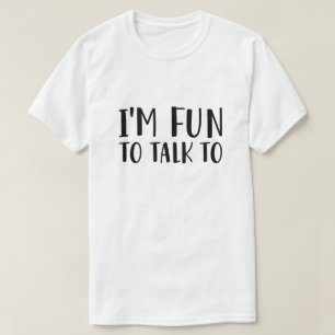 Jag är kul att prata med t shirt
