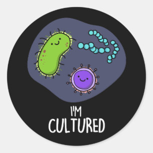 Jag är kulturerad, nuny Bacteria Pun Mörk BG Runt Klistermärke