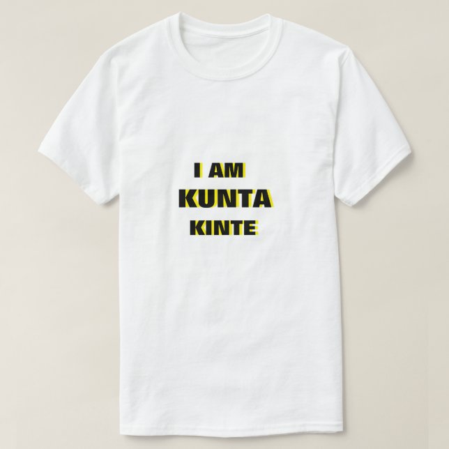 Jag är Kunta Kinte T-Shirt (Design framsida)
