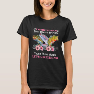 Jag är kvinnan som vill höra de tre orden t shirt