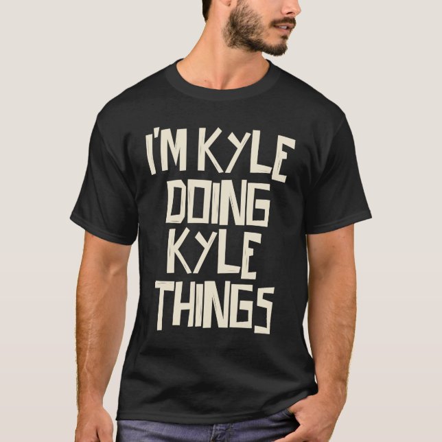 Jag är Kyle som gör Kyle sak T Shirt (Framsida)