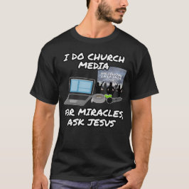 Jag är kyrka för Miracles frågar Jesus, kyrkan T Shirt