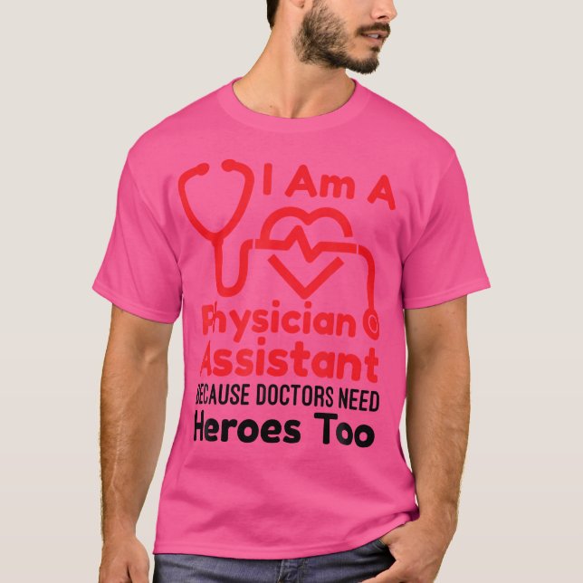 Jag är läkarassistent eftersom Läkare behöver hono T Shirt (Framsida)