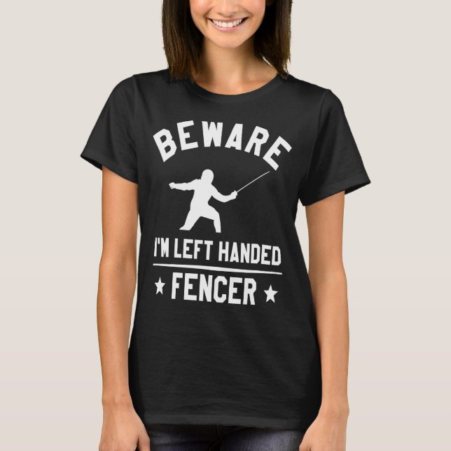 Jag är Lämnat Handed Fencer Lefty Fencer T Shirt (Framsida)
