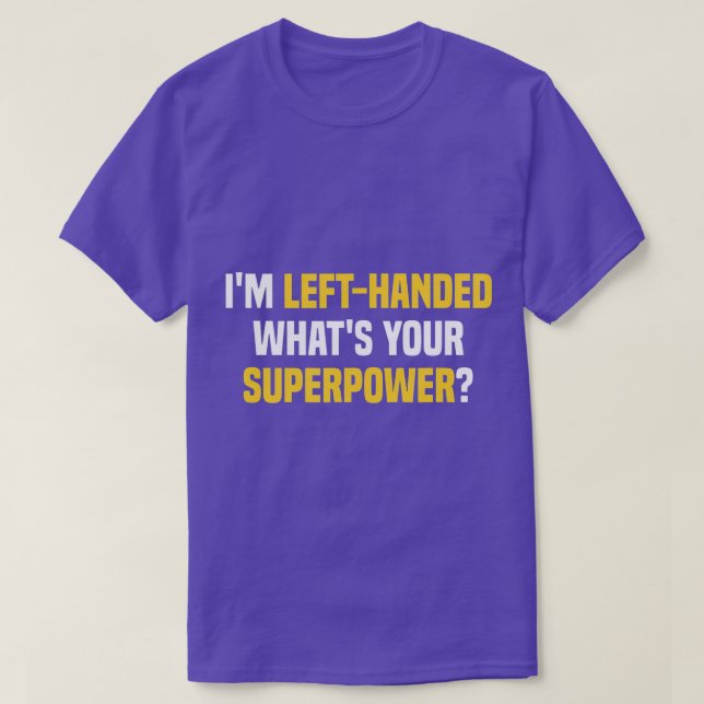 Jag är Lämnat-Handed What's Your Superpower Funny  T Shirt (Design framsida)