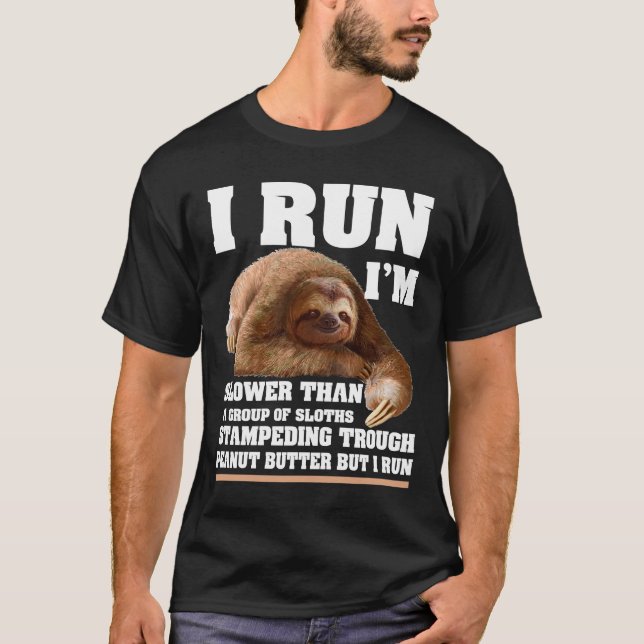 Jag är långsammare än en grupp Sloths Sloth Kärlek T Shirt (Framsida)