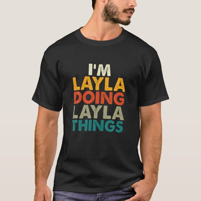 Jag är Layla Doing Layla Sak Shirt Funny First Nam T (Framsida)