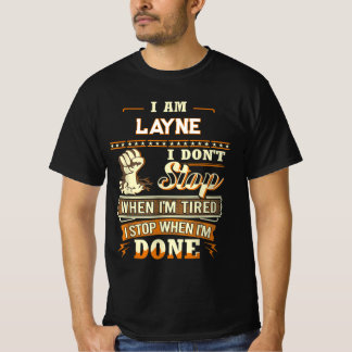 JAG ÄR LAYNE JAG STANNAR INTE NÄR JAG ÄR TRÖTT JAG T SHIRT