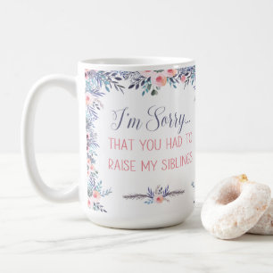 Jag är ledsen att du var tvungen att höja min Sysk Kaffemugg