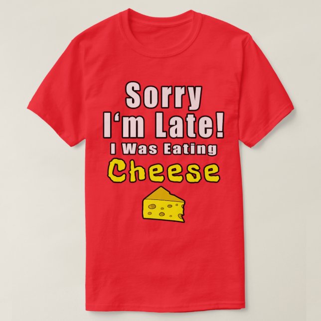 Jag är ledsen att jag åt för sent.. -... -........ t shirt (Design framsida)