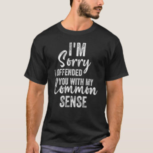 Jag är ledsen att jag förolämpade dig med mitt sun t shirt