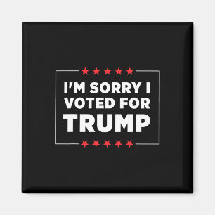 Jag är ledsen att jag röstade på Trump Magnet