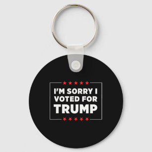 Jag är ledsen att jag röstade på Trump Nyckelring