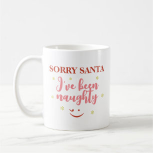 Jag är ledsen att Santa jag har varit Naughty Quot Kaffemugg