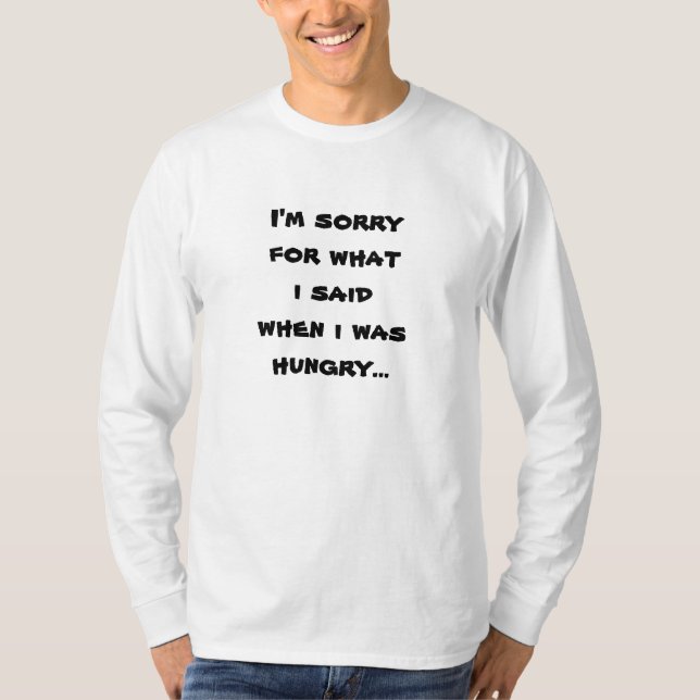 Jag är ledsen för det jag sa när jag var hungrigar tee (Framsida)