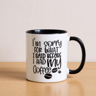 Jag är ledsen för vad jag sa innan kaffekoppen mugg