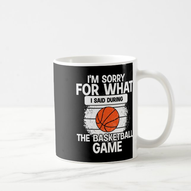 Jag är ledsen för vad jag sa under basketbollen kaffemugg (Höger)