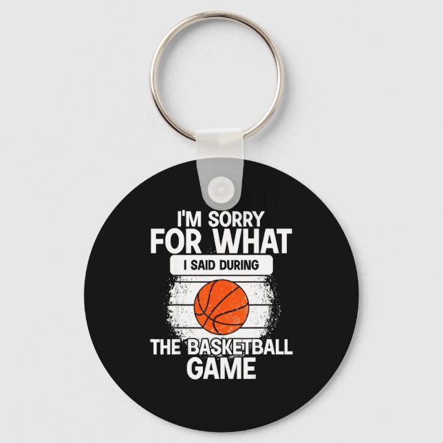 Jag är ledsen för vad jag sa under basketmatchen nyckelring (Framsida)