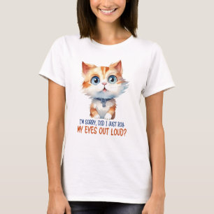 Jag är ledsen, har jag plockat ut Ögonen ur högan? T Shirt