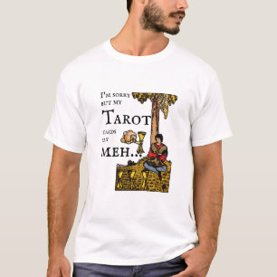 Jag är ledsen, men mina Tarot-kort säger: 4 i Ko T Shirt