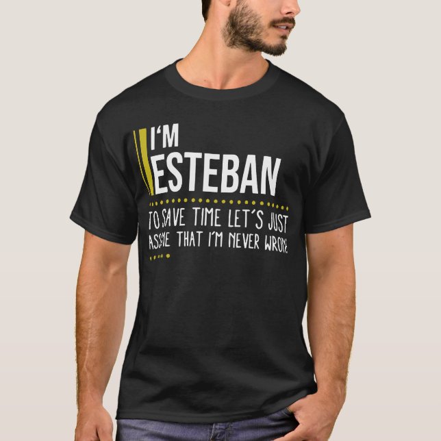 Jag är Lesteban till Spara Time Låt oss bara anta  T Shirt (Framsida)