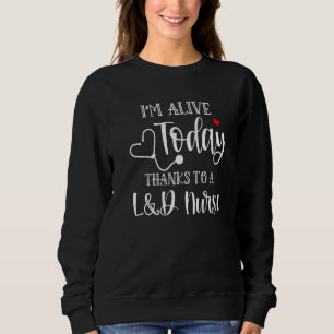 Jag är levande idag tack vare en l&d-sjuksköterska t shirt